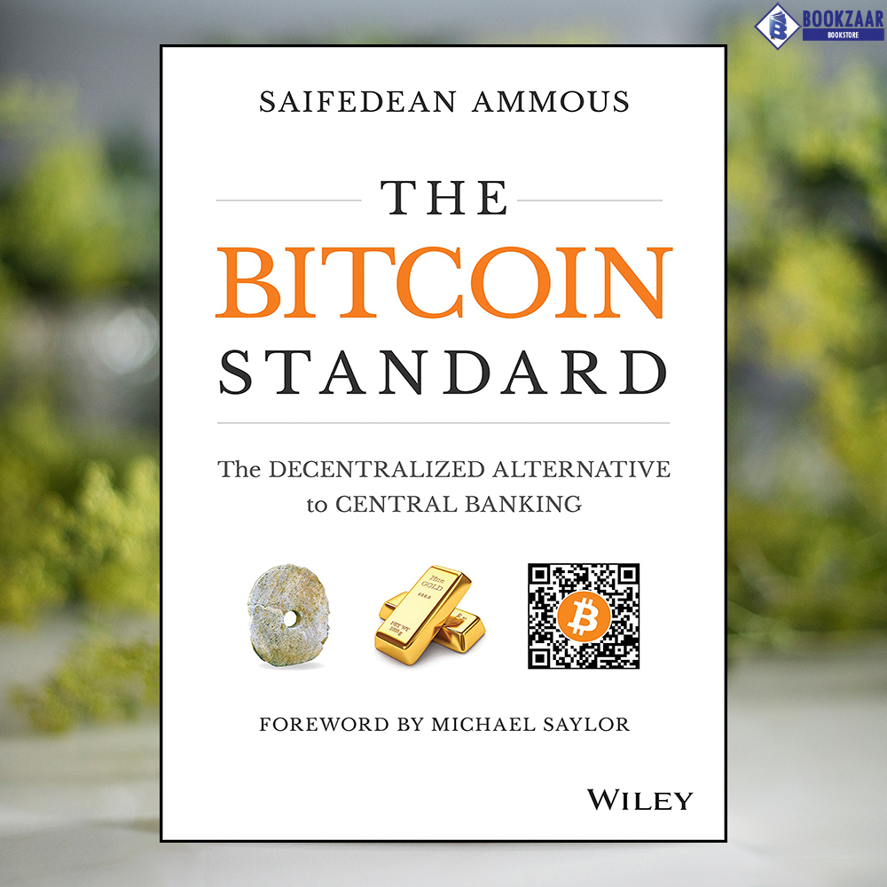 The Bitcoin Standard - Saifedean Ammous | Shop.com.mm
