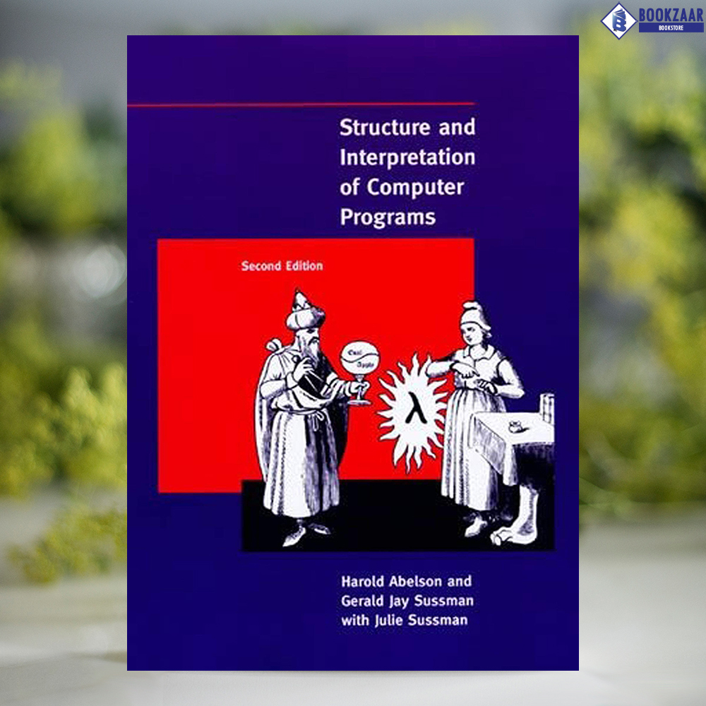 Structure and Interpretation of Computer Programs 2E - Hal Abelson
