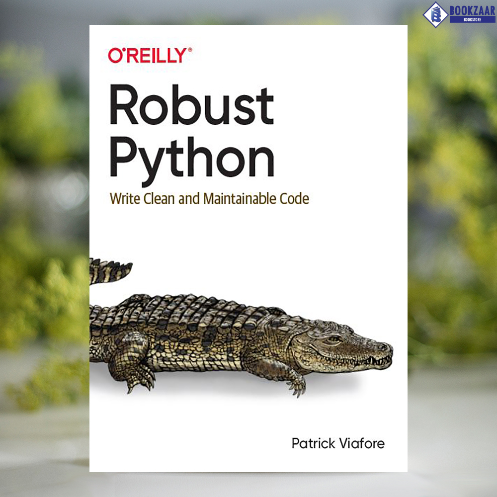 Robust Python: Write Clean and Maintainable Code [ペーパーバック